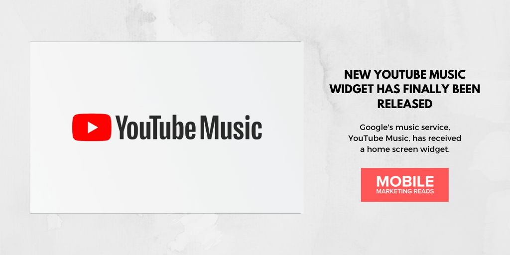 New YouTube Music Widget Has Finally Been Released | Mobile Marketing Reads